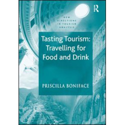 Tasting Tourism: Travelling for Food and Drink Tasting Tourism: Travelling for Food and Drink