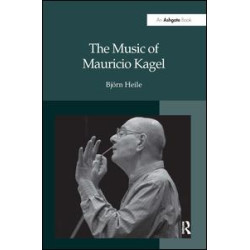 The Music of Mauricio Kagel The Music of Mauricio Kagel