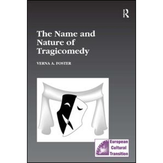 The Name and Nature of Tragicomedy The Name and Nature of Tragicomedy