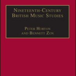 Nineteenth-Century British Music Studies Nineteenth-Century British Music Studies