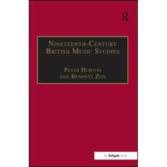 Nineteenth-Century British Music Studies Nineteenth-Century British Music Studies