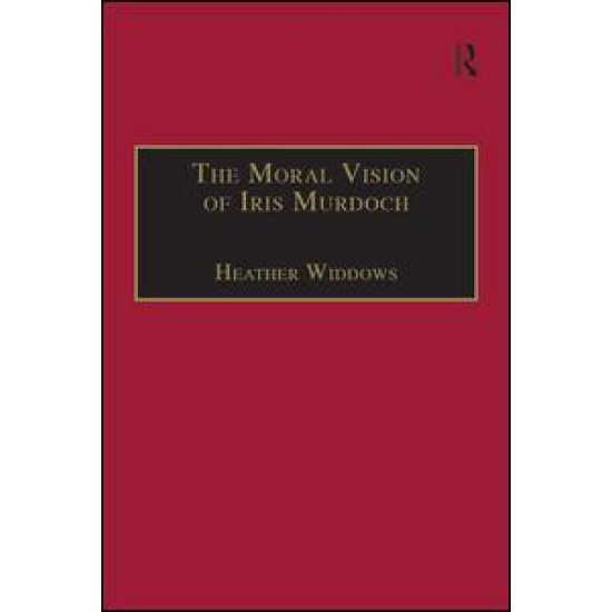 The Moral Vision of Iris Murdoch