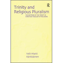 Trinity and Religious Pluralism Trinity and Religious Pluralism