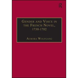 Gender and Voice in the French Novel, 1730–1782 Gender and Voice in the French Novel, 1730–1782