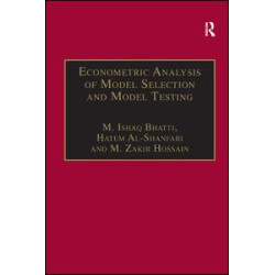 Econometric Analysis of Model Selection and Model Testing Econometric Analysis of Model Selection and Model Testing
