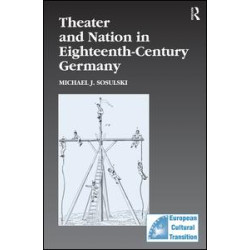 Theater and Nation in Eighteenth-Century Germany Theater and Nation in Eighteenth-Century Germany