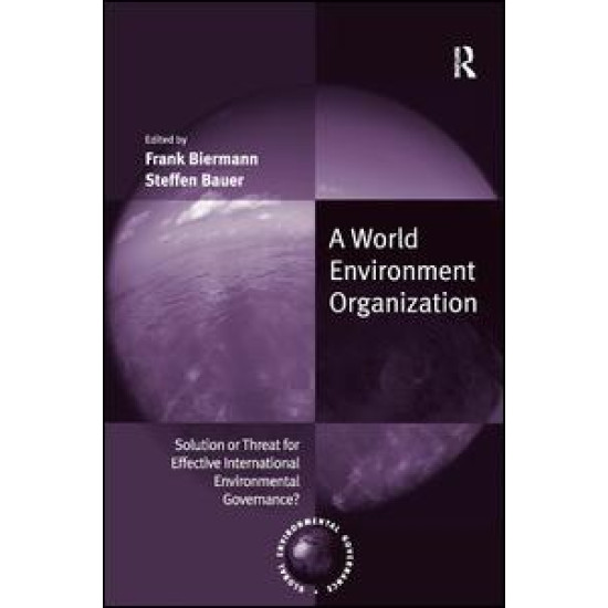 A World Environment Organization A World Environment Organization