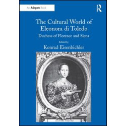 The Cultural World of Eleonora di Toledo The Cultural World of Eleonora di Toledo