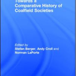Towards a Comparative History of Coalfield Societies Towards a Comparative History of Coalfield Societies