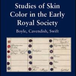 Studies of Skin Color in the Early Royal Society Studies of Skin Color in the Early Royal Society