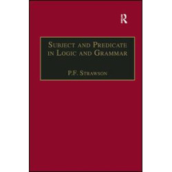 Subject and Predicate in Logic and Grammar Subject and Predicate in Logic and Grammar