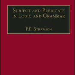 Subject and Predicate in Logic and Grammar Subject and Predicate in Logic and Grammar