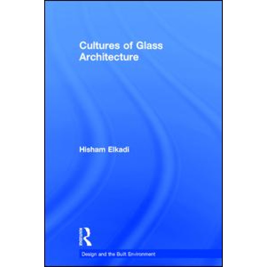 Cultures of Glass Architecture Cultures of Glass Architecture
