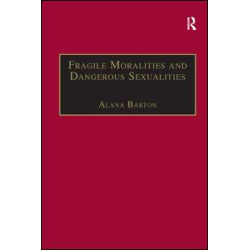Fragile Moralities and Dangerous Sexualities
