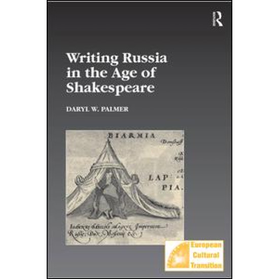 Writing Russia in the Age of Shakespeare Writing Russia in the Age of Shakespeare