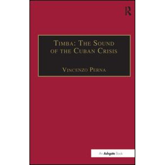Timba: The Sound of the Cuban Crisis Timba: The Sound of the Cuban Crisis