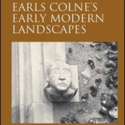 Earls Colne's Early Modern Landscapes Earls Colne's Early Modern Landscapes