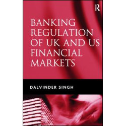 Banking Regulation of UK and US Financial Markets Banking Regulation of UK and US Financial Markets