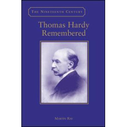 Thomas Hardy Remembered Thomas Hardy Remembered