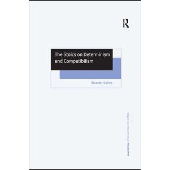 The Stoics on Determinism and Compatibilism The Stoics on Determinism and Compatibilism