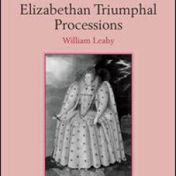 Elizabethan Triumphal Processions