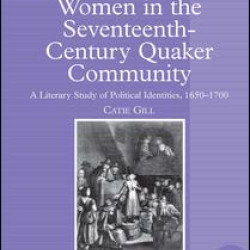 Women in the Seventeenth-Century Quaker Community Women in the Seventeenth-Century Quaker Community