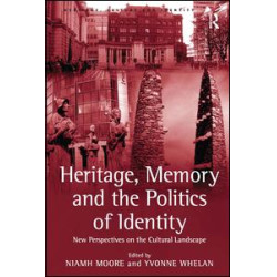 Heritage, Memory and the Politics of Identity Heritage, Memory and the Politics of Identity