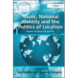 Music, National Identity and the Politics of Location Music, National Identity and the Politics of Location