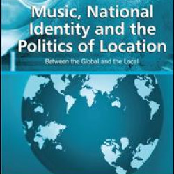 Music, National Identity and the Politics of Location Music, National Identity and the Politics of Location