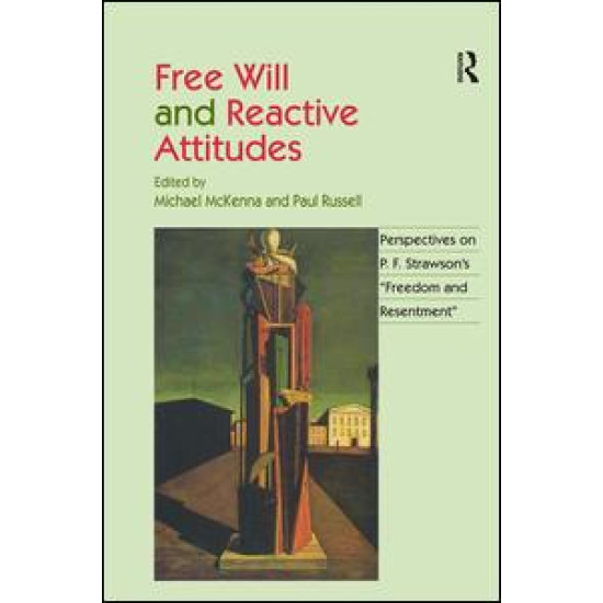 Free Will and Reactive Attitudes Free Will and Reactive Attitudes