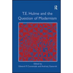 T.E. Hulme and the Question of Modernism
