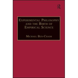 Experimental Philosophy and the Birth of Empirical Science Experimental Philosophy and the Birth of Empirical Science