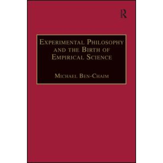 Experimental Philosophy and the Birth of Empirical Science