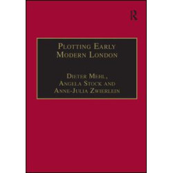 Plotting Early Modern London Plotting Early Modern London