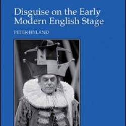 Disguise on the Early Modern English Stage Disguise on the Early Modern English Stage