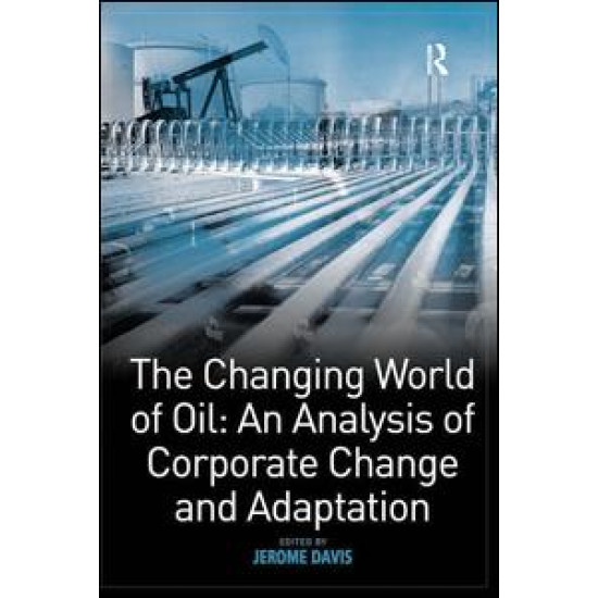 The Changing World of Oil: An Analysis of Corporate Change and Adaptation