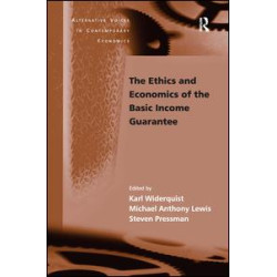 The Ethics and Economics of the Basic Income Guarantee The Ethics and Economics of the Basic Income Guarantee