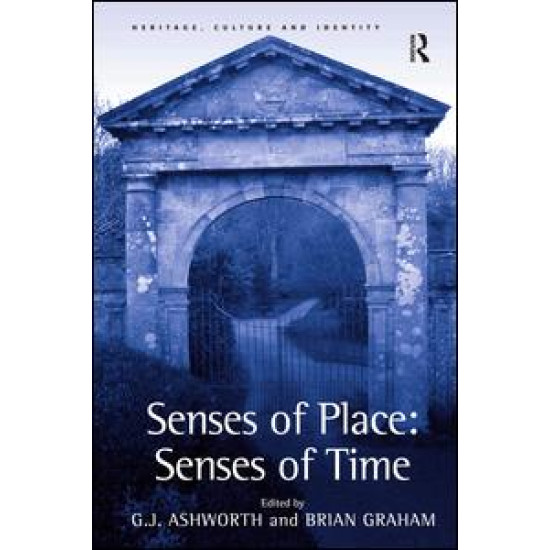 Senses of Place: Senses of Time Senses of Place: Senses of Time