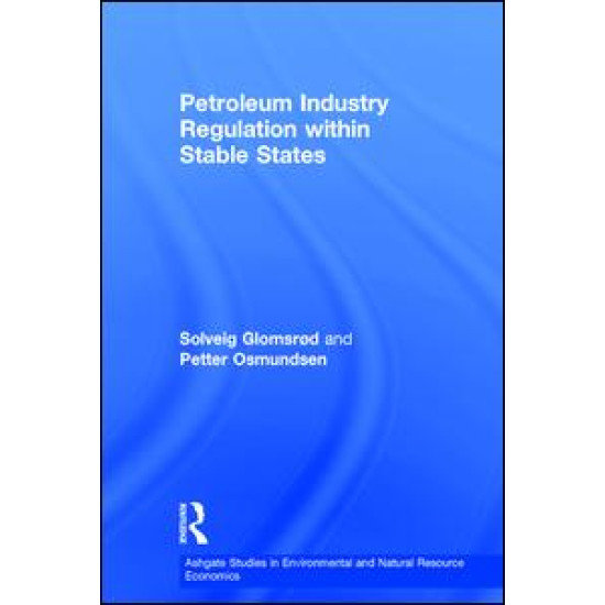 Petroleum Industry Regulation within Stable States Petroleum Industry Regulation within Stable States