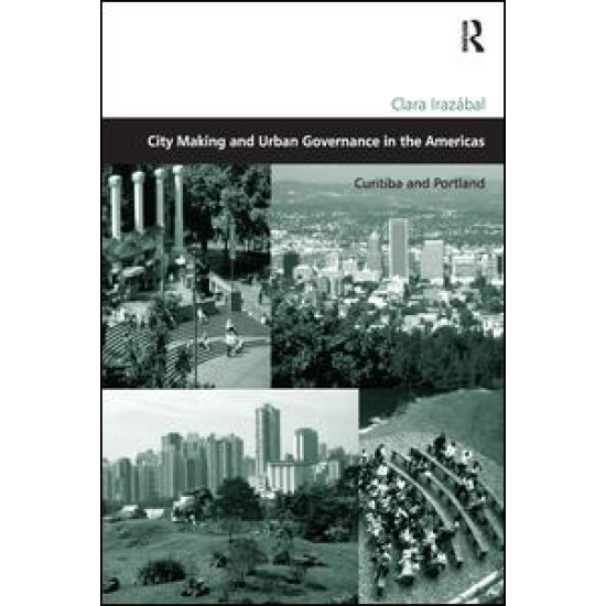 City Making and Urban Governance in the Americas City Making and Urban Governance in the Americas