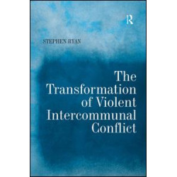 The Transformation of Violent Intercommunal Conflict The Transformation of Violent Intercommunal Conflict