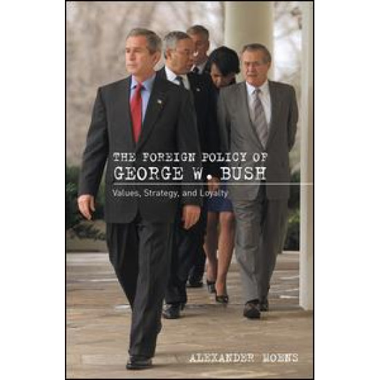The Foreign Policy of George W. Bush The Foreign Policy of George W. Bush