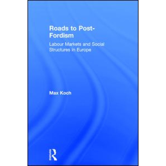 Roads to Post-Fordism Roads to Post-Fordism