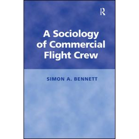 A Sociology of Commercial Flight Crew A Sociology of Commercial Flight Crew