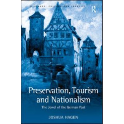Preservation, Tourism and Nationalism Preservation, Tourism and Nationalism