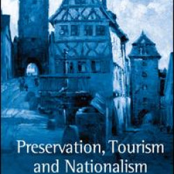 Preservation, Tourism and Nationalism