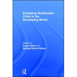 Designing Sustainable Cities in the Developing World Designing Sustainable Cities in the Developing World