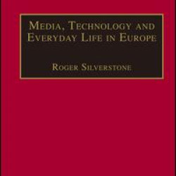 Media, Technology and Everyday Life in Europe Media, Technology and Everyday Life in Europe