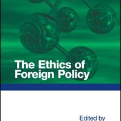 The Ethics of Foreign Policy The Ethics of Foreign Policy