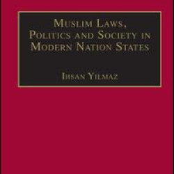 Muslim Laws, Politics and Society in Modern Nation States